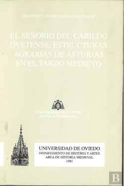 Bertrand.pt - El Señorío Del Cabildo Ovetense. Estructuras Agrarias De Asturias En El Tardo Medievo