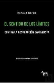 El Sentido De Los Limites: Contra La Abstraccion Capitalista