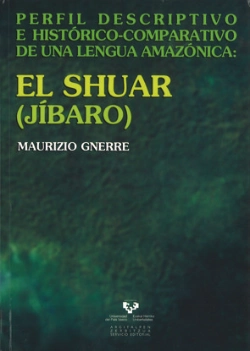 Bertrand.pt - El Shuar (Jíbaro). Perfil Descriptivo E Histórico-Comparativo De Una Lengua Amazónica