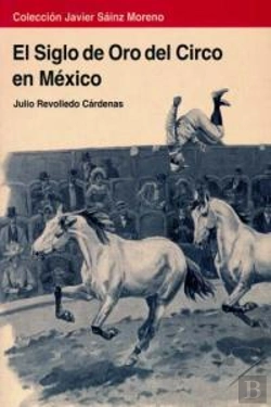 Bertrand.pt - El Siglo De Oro Del Circo En Mexico  