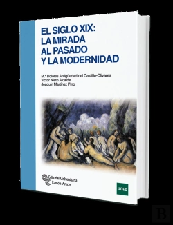 Bertrand.pt - El Siglo Xix: La Mirada Al Pasado Y La Modernidad