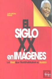 El Siglo Xx En Imagenes (+12 Años)