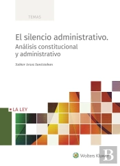 El Silencio Administrativo. Análisis Constitucional Y Administrativo