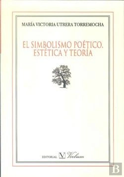 Bertrand.pt - El Simbolismo Poético. Estética Y Teoría