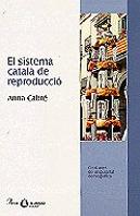 El Sistema Català De Reproducció. 100 Anys De Singularitat Demogràfic