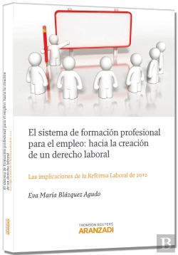 Bertrand.pt - El Sistema De Formación Profesional Para El Empleo: Hacia La Creación De Un Derecho Laboral - Las Im
