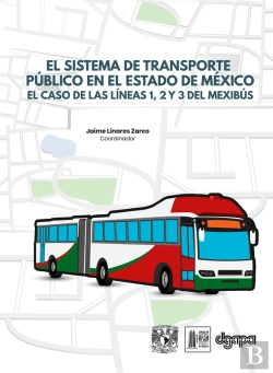 Bertrand.pt - El Sistema De Transporte Público En El Estado De México. El Caso De Las Líneas 1, 2 Y 3 Del Mexibús