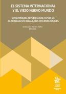 El Sistema Internacional Y El Viejo Nuevo Mundo. Vii Seminario Aepdiri Sobre Temas De Actualidad En