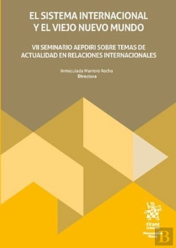 Bertrand.pt - El Sistema Internacional Y El Viejo Nuevo Mundo. Vii Seminario Aepdiri Sobre Temas De Actualidad En