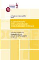 El Sistema Juridico Ante La Digitalizacion. Estudios De Dere