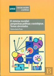 El Sistema Mundial: Perspectivas Políticas Y Sociológica. Temas Abreviados