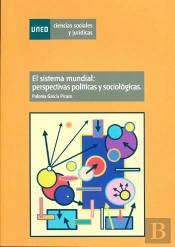 El Sistema Mundial: Perspectivas Políticas Y Sociológicas