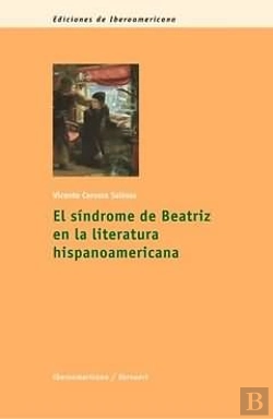 Bertrand.pt - El S¡Ndrome De Beatriz En La Literatura Hispanoamericana