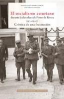 El Socialismo Asturiano Durante La Dictadura De Primo De Rivera (1923-1930)