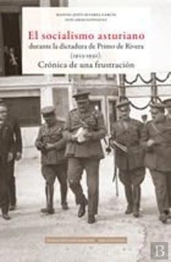 Bertrand.pt - El Socialismo Asturiano Durante La Dictadura De Primo De Rivera (1923-1930)