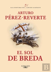 El Sol De Breda (Las Aventuras Del Capitán Alatriste 3)