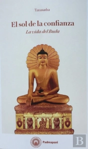 El Sol De La Confianza La Vida De Buda