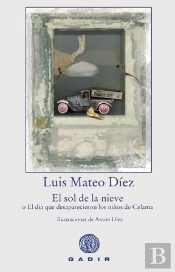 El Sol De La Nieve O El Día Que Desaparecieron Los Niños De Celama
