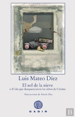 Bertrand.pt - El Sol De La Nieve O El Día Que Desaparecieron Los Niños De Celama