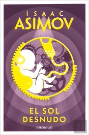 El Sol Desnudo (Serie De Los Robots 3)
