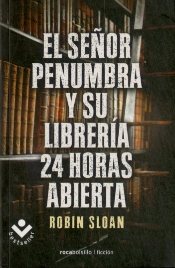 El Sr. Penumbra Y Su Librería 24 Horas Abierta