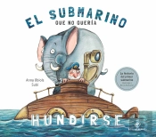 El Submarino Que No Quería Hundirse: Cuento Infantil Divertido Para Niños De 3 A 7 Años