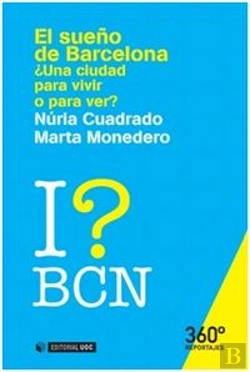 Bertrand.pt - El Sueño De Barcelona: ¿Una Ciudad Para Vivir O Para Ver?