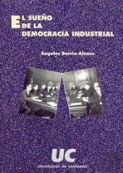 El Sueño De La Democracia Industrial