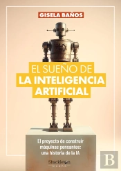 El Sueño De La Inteligencia Artificial