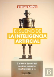 El Sueño De La Inteligencia Artificial