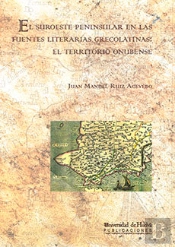 El Suroeste Peninsular En Las Fuentes Literarias Grecolatinas: El Territorio Onubense
