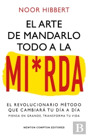 El Sutil Arte De Mandarlo Todo A La Mi*Rda