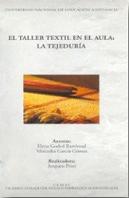 El Taller Textil En El Aula. Tejedur¡A