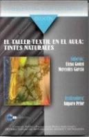 El Taller Textil En El Aula. Tintes Naturales