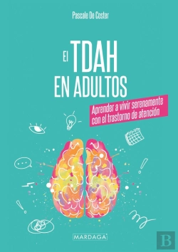 Bertrand.pt - El Tdah En Adultos : Aprender A Vivir Serenamente Con El Trastorno De Atención