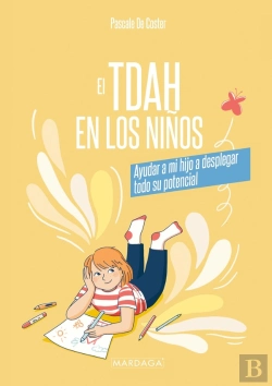 Bertrand.pt - El Tdah En Los Ninos : Ayudar A Mi Hijo A Desplegar Todo Su Potencial