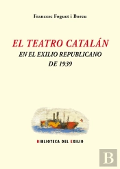 El Teatro Catalán En El Exilio Republicano De 1939