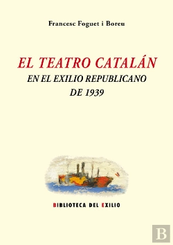 Bertrand.pt - El Teatro Catalán En El Exilio Republicano De 1939
