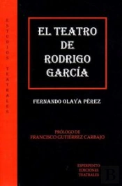 El Teatro De Rodrigo Garcia  