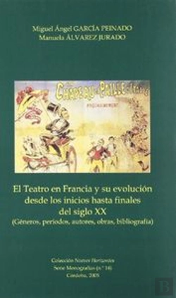Bertrand.pt - El Teatro En Francia Y Su Evolución Desde Los Inicios Hasta Finales Del Siglo Xx (Géneros, Períodos,
