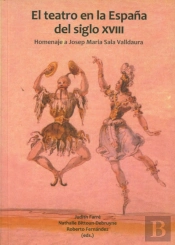 El Teatro En La España Del Siglo Xviii.
