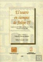 El Teatro En Tiempos De Felipe Ii