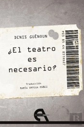 ¿El Teatro Es Necesario?