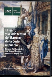 El Teatro Y La Vida Teatral Del Barroco: De La Corte Al Pueblo