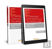 El Terrorismo Como Desafío A La Seguridad Global (Papel + E-Book)