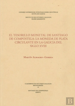 Bertrand.pt - El Tesorillo Monetal De Santiago De Compostela : La Moneda De Plata Circulante En La Galicia Del Sig