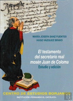 Bertrand.pt - El Testamento Del Secretario Real Mosén Juan De Coloma. Estudio Y Edición