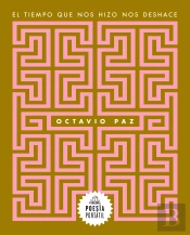 El Tiempo Que Nos Hizo Nos Deshace