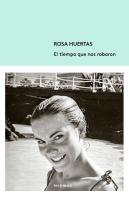 El Tiempo Que Nos Robaron
