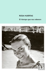 El Tiempo Que Nos Robaron